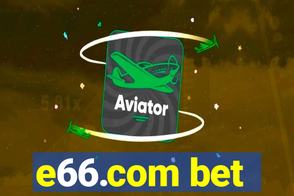 e66.com bet