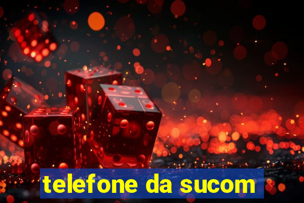 telefone da sucom