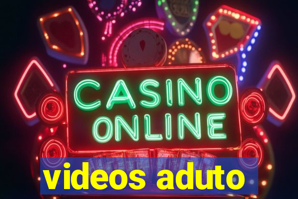 videos aduto