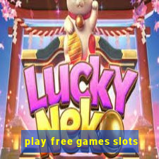 play free games slots