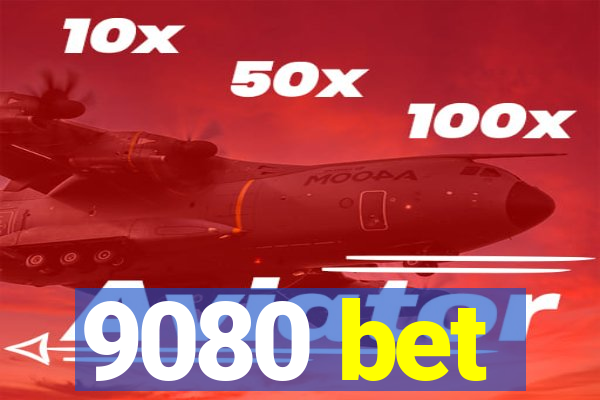 9080 bet