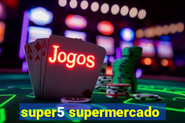 super5 supermercado