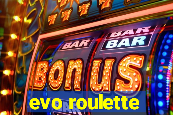 evo roulette