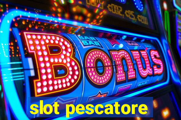 slot pescatore