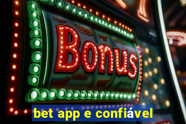 bet app e confiável