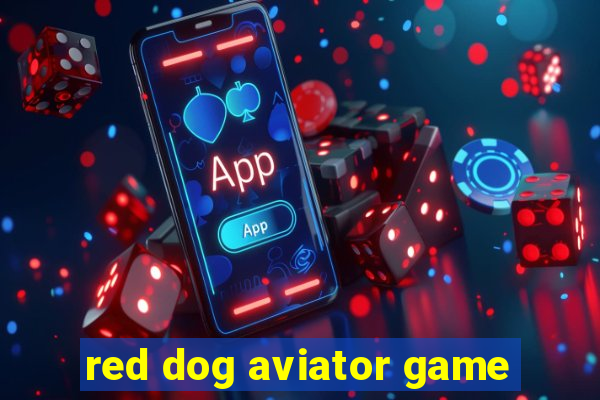 red dog aviator game