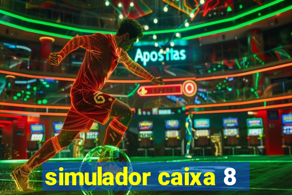 simulador caixa 8