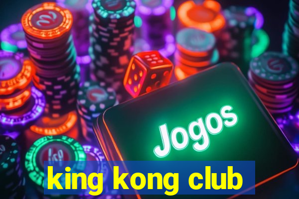 king kong club