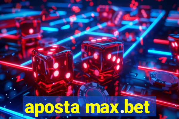 aposta max.bet