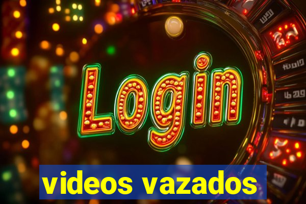 videos vazados