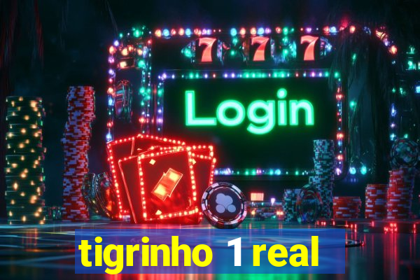 tigrinho 1 real