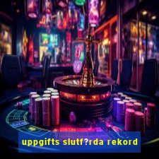 uppgifts slutf?rda rekord