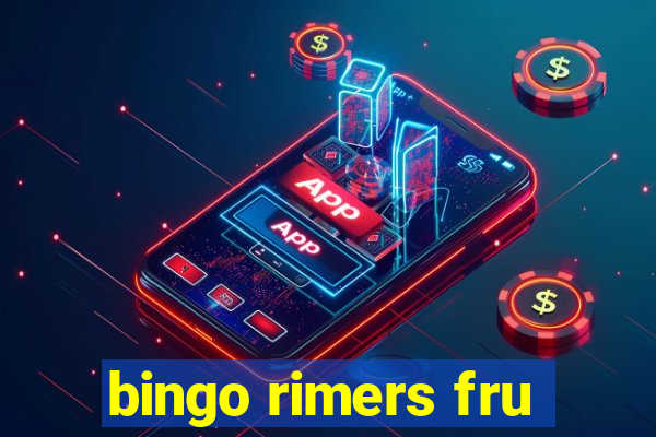 bingo rimers fru