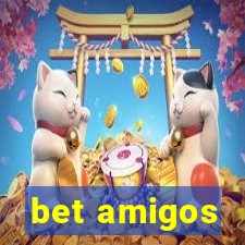 bet amigos