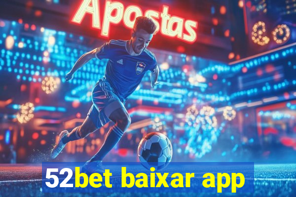 52bet baixar app