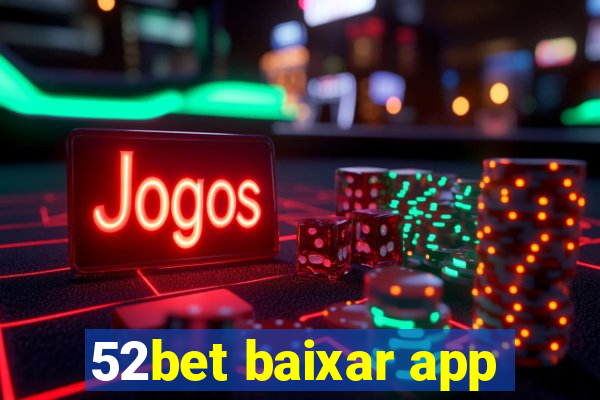 52bet baixar app