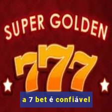 a 7 bet é confiável