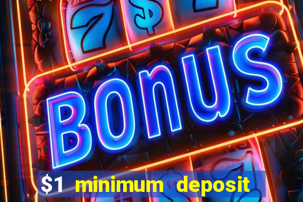 $1 minimum deposit casino australia 2018