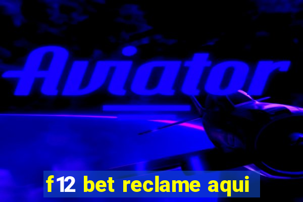 f12 bet reclame aqui