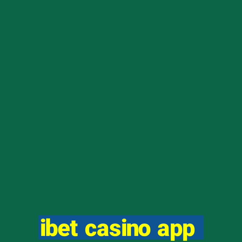 ibet casino app