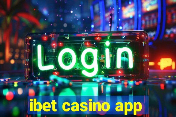 ibet casino app