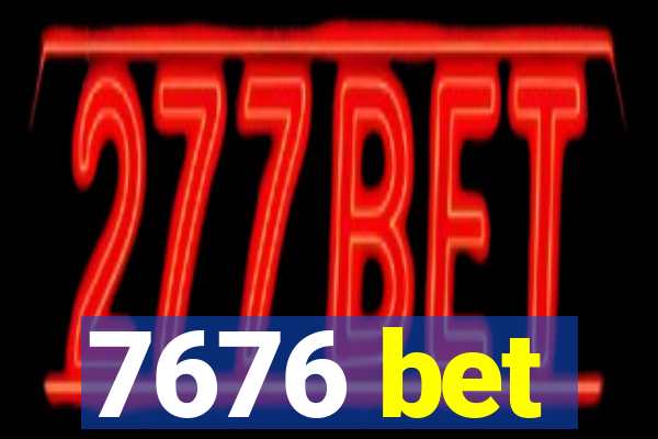 7676 bet