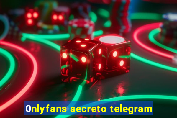 0nlyfans secreto telegram