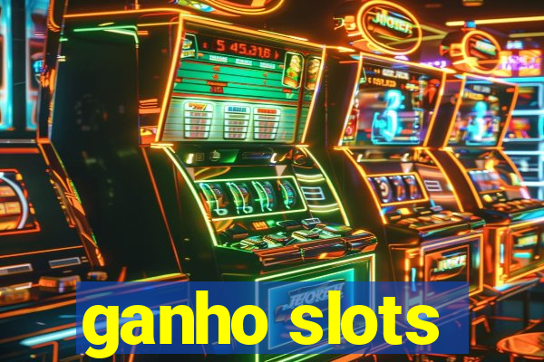 ganho slots