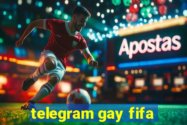 telegram gay fifa