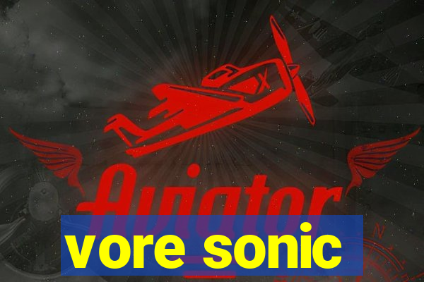 vore sonic