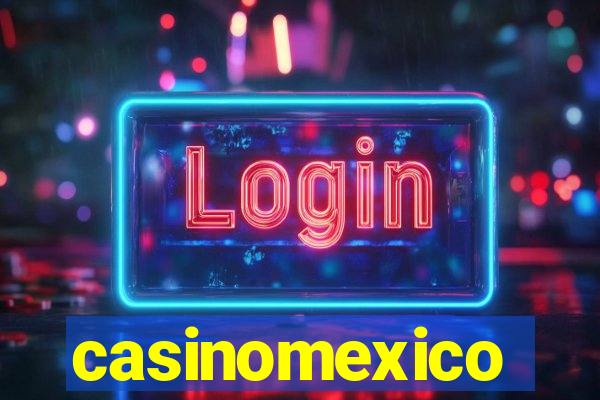 casinomexico