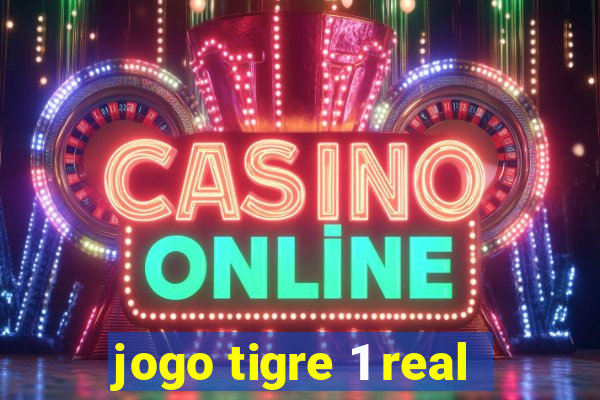 jogo tigre 1 real