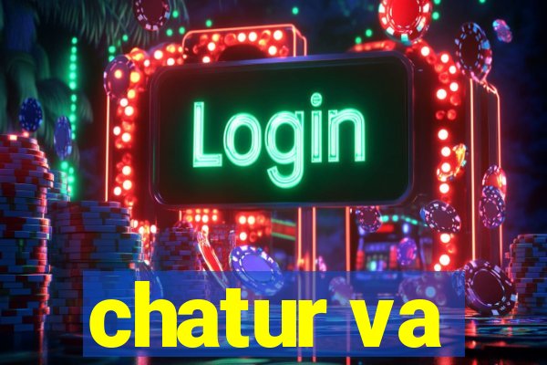 chatur va