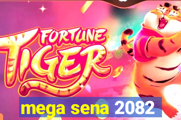 mega sena 2082