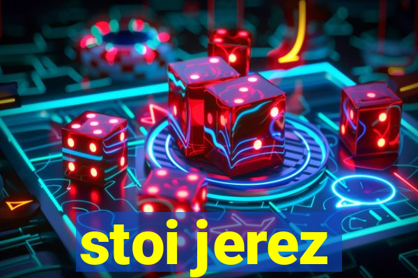 stoi jerez