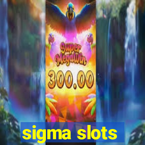 sigma slots