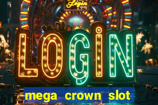 mega crown slot free play