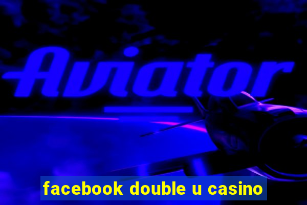 facebook double u casino