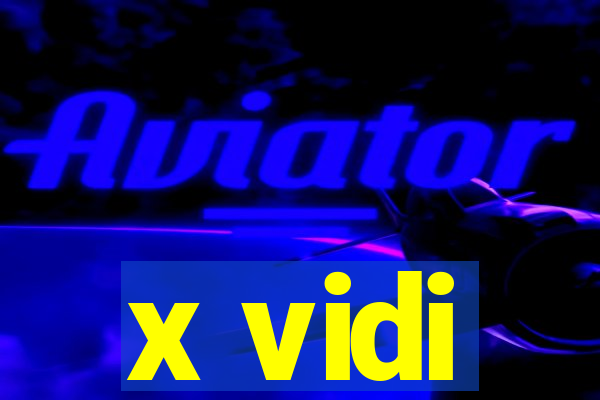 x vidi