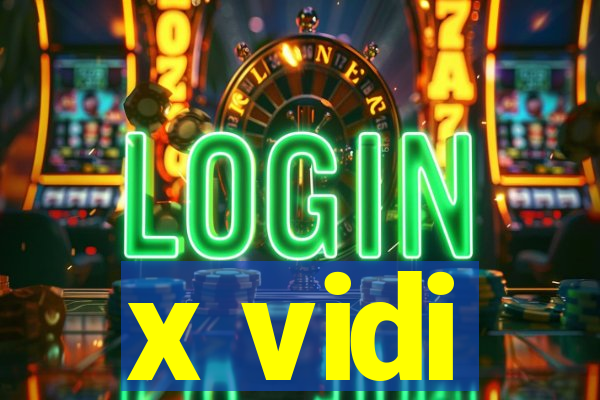 x vidi