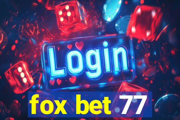 fox bet 77