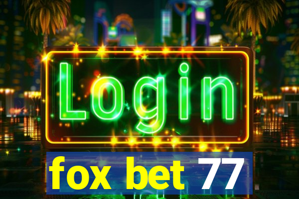 fox bet 77