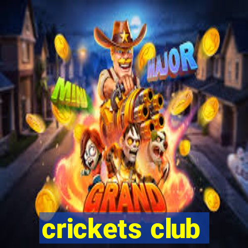 crickets club