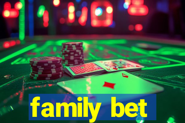 family bet