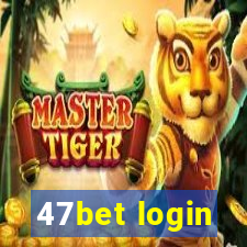 47bet login