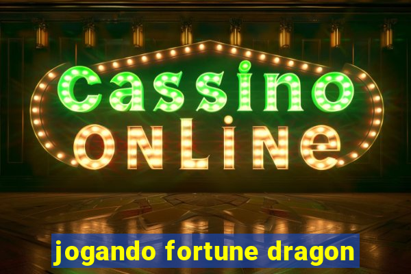 jogando fortune dragon