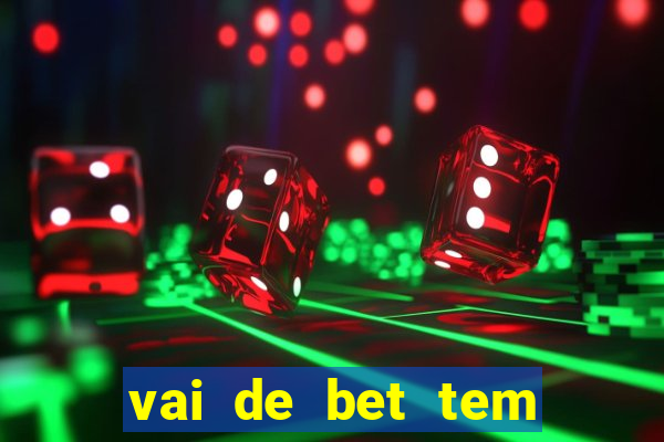 vai de bet tem pagamento antecipado