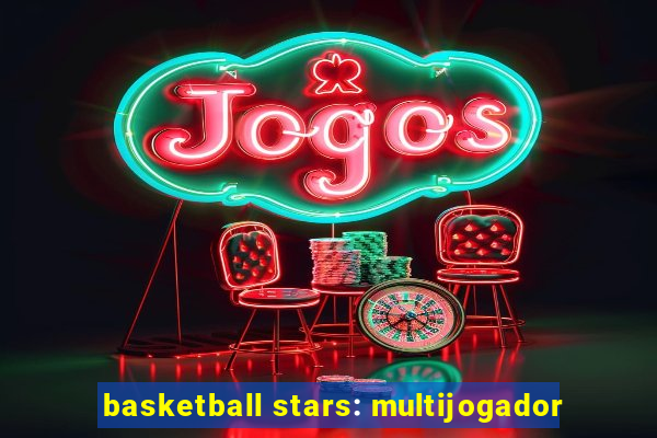 basketball stars: multijogador