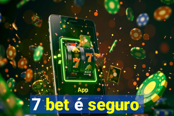 7 bet é seguro