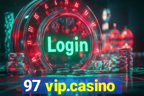 97 vip.casino